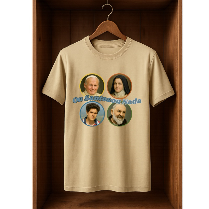 Camiseta Ou Santos ou Nada Unissex Algodão Católica Santa Teresinha São João Paulo São Pio São Carlo - Tam 2 ao G5