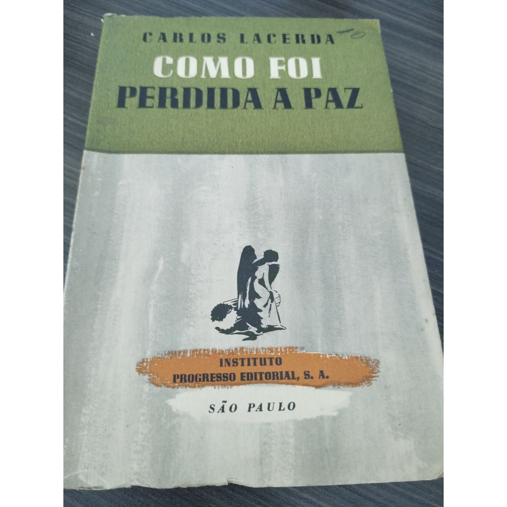 Livro Como foi Perdida a Paz Carlos Lacerda Ano 1947
