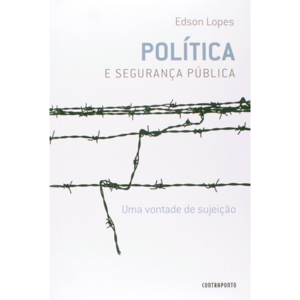 Livro Politica e Segurança Pública. Uma Vontade de Sujeição