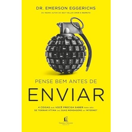 Pense Bem Antes De Enviar: 4 coisas que você precisa saber para não se tornar vítima de suas mensagens na internet Capa