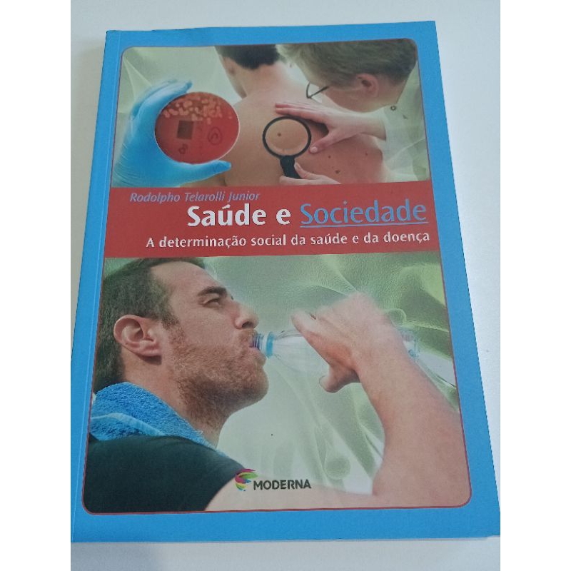 Saúde e Sociedade: A determinação social da saúde e da doença: Rodolfo Telarolli - Moderna (