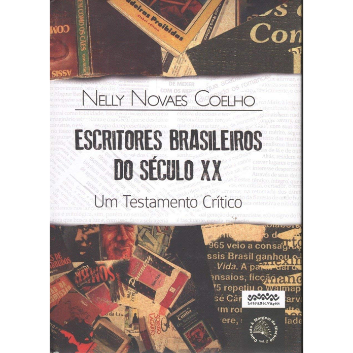 Escritores Brasileiros Do Século Xx - Um Testamento Crítico - Letra Selvagens