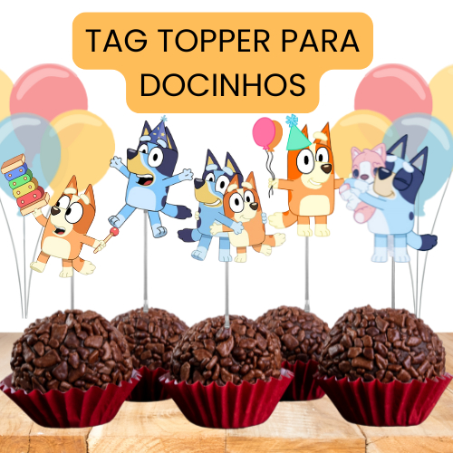 Tag |Topper para Docinhos Bluey | Festa Infantil Aniversário Mêsversário Personalizado