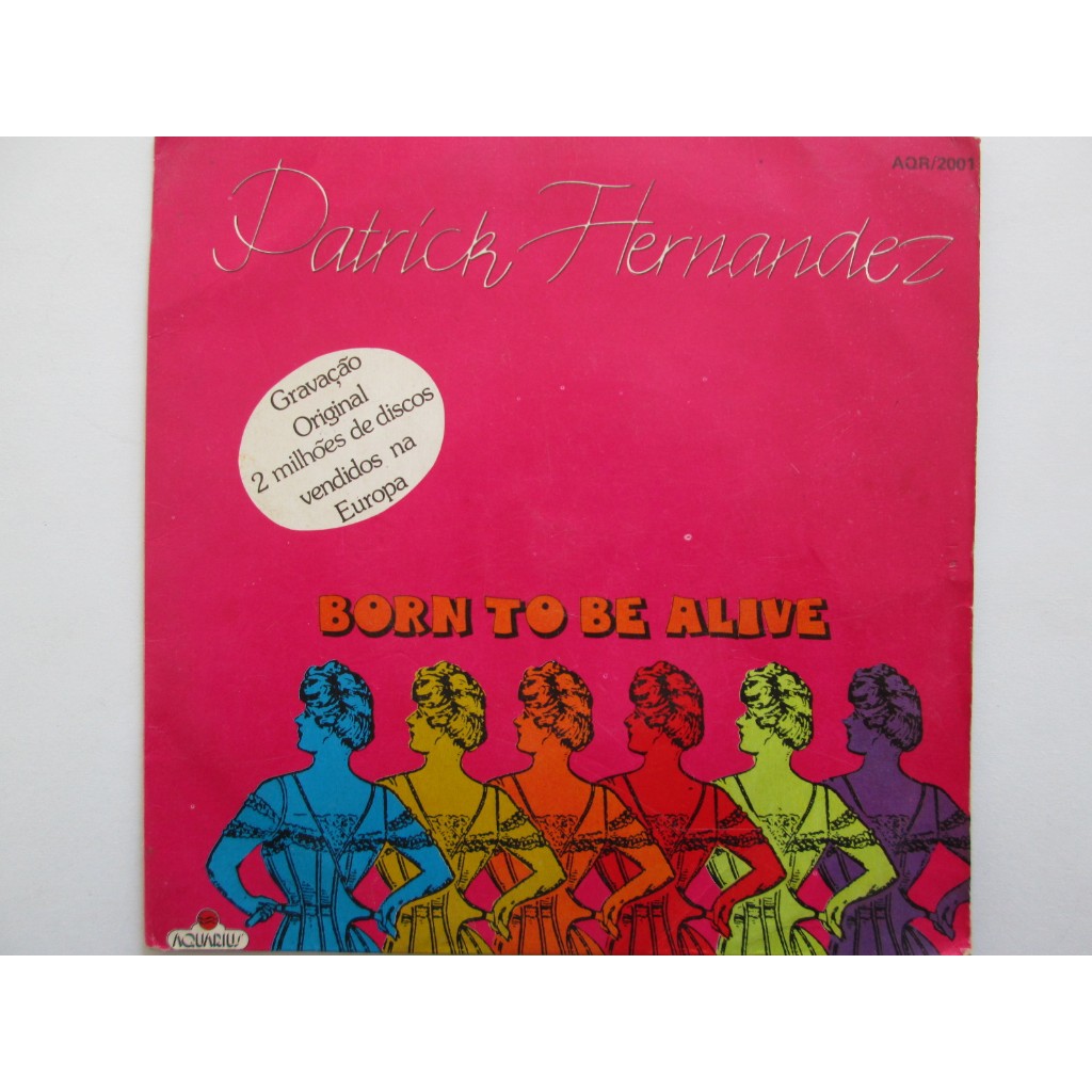 COMPACTO VINIL - PATRICK HERNANDEZ / 1979 / Born To Be Alive / Disco Azul de Midia Excelente / Raríssimo