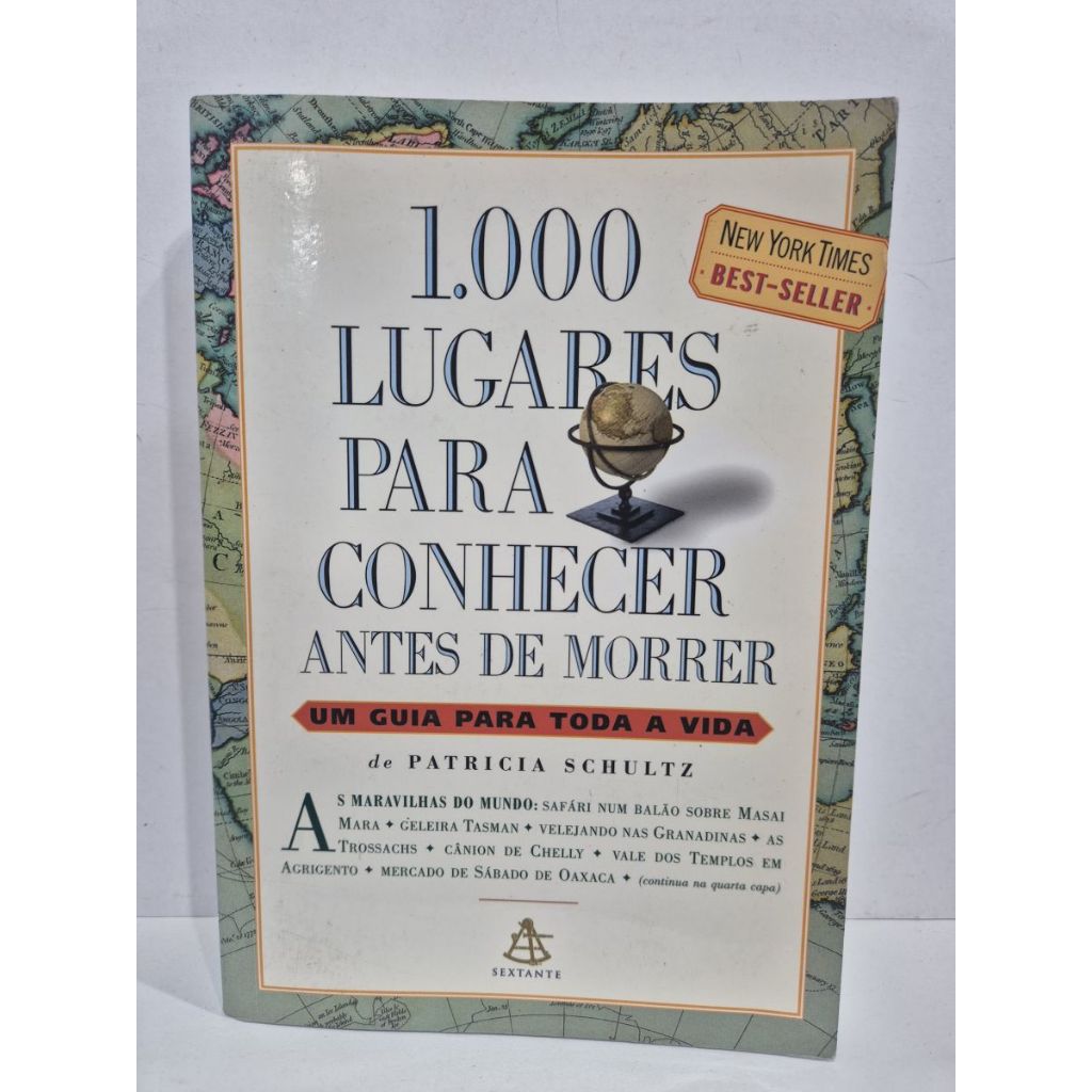 Livro 1.000 Lugares para Conhecer Antes de Morrer Um Guia Para Toda a Vida Patricia Schultz