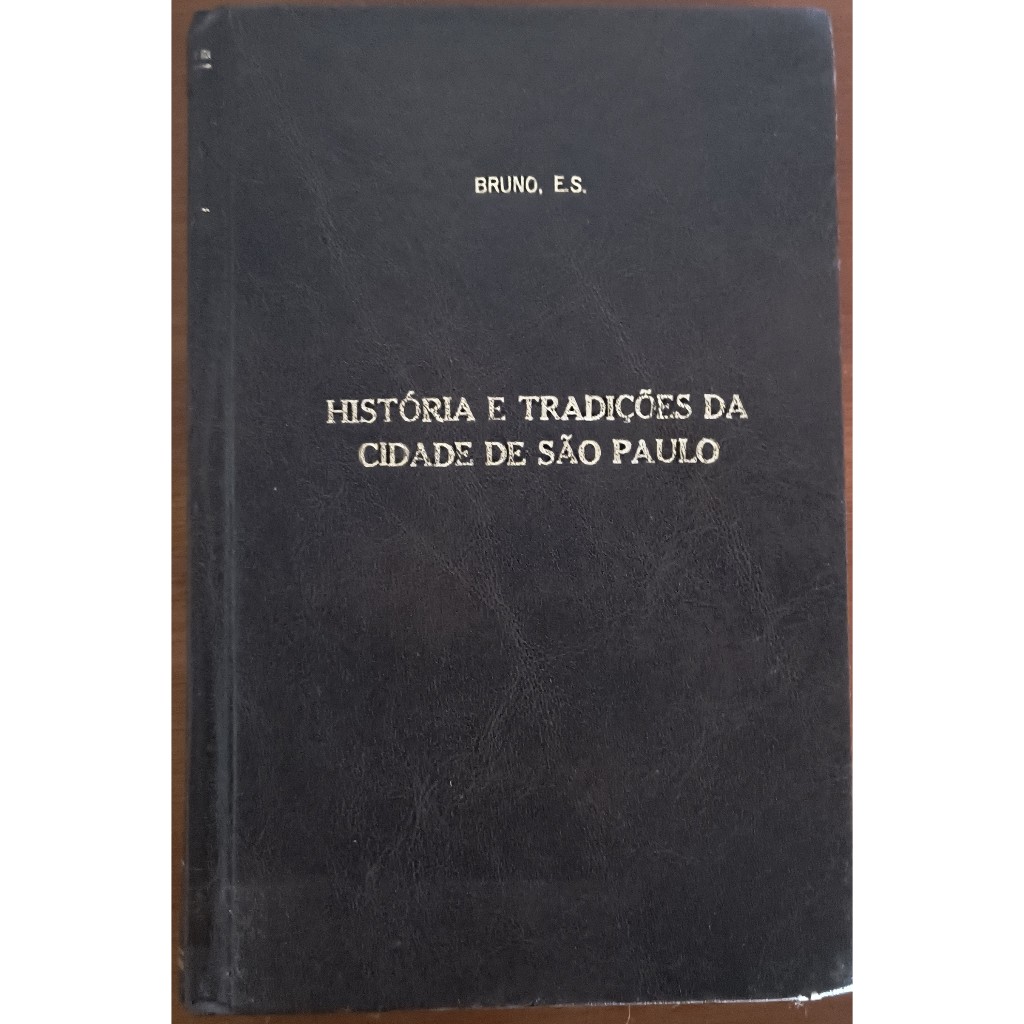 História e Tradições da Cidade de São Paulo Vol 3 - Bruno Silva Ernani