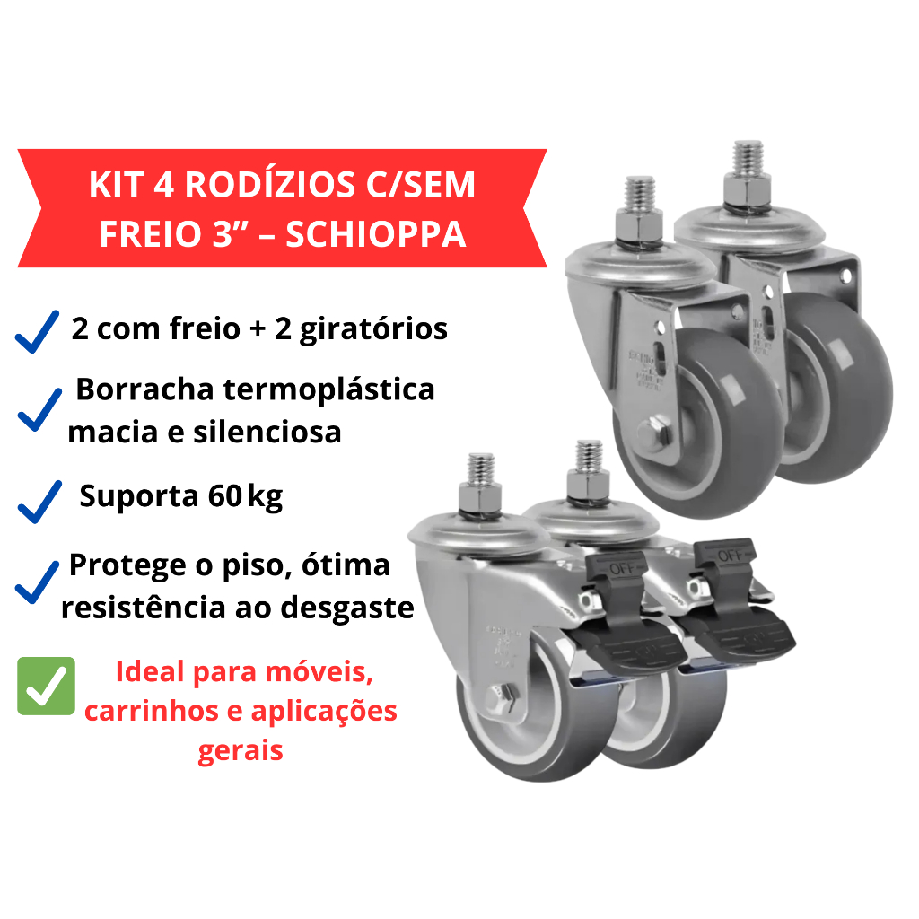 KIT 4 RODÍZIOS GIRATÓRIOS ESPIGA C/SEM FREIO 3” – SCHIOPPA