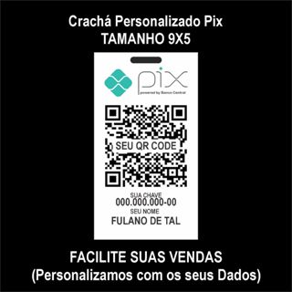 CRACHÁ PAGAMENTO FACIL PIX PERSONALIZADO VENDAS VENDEDOR 9X5 em Oferta na Shopee