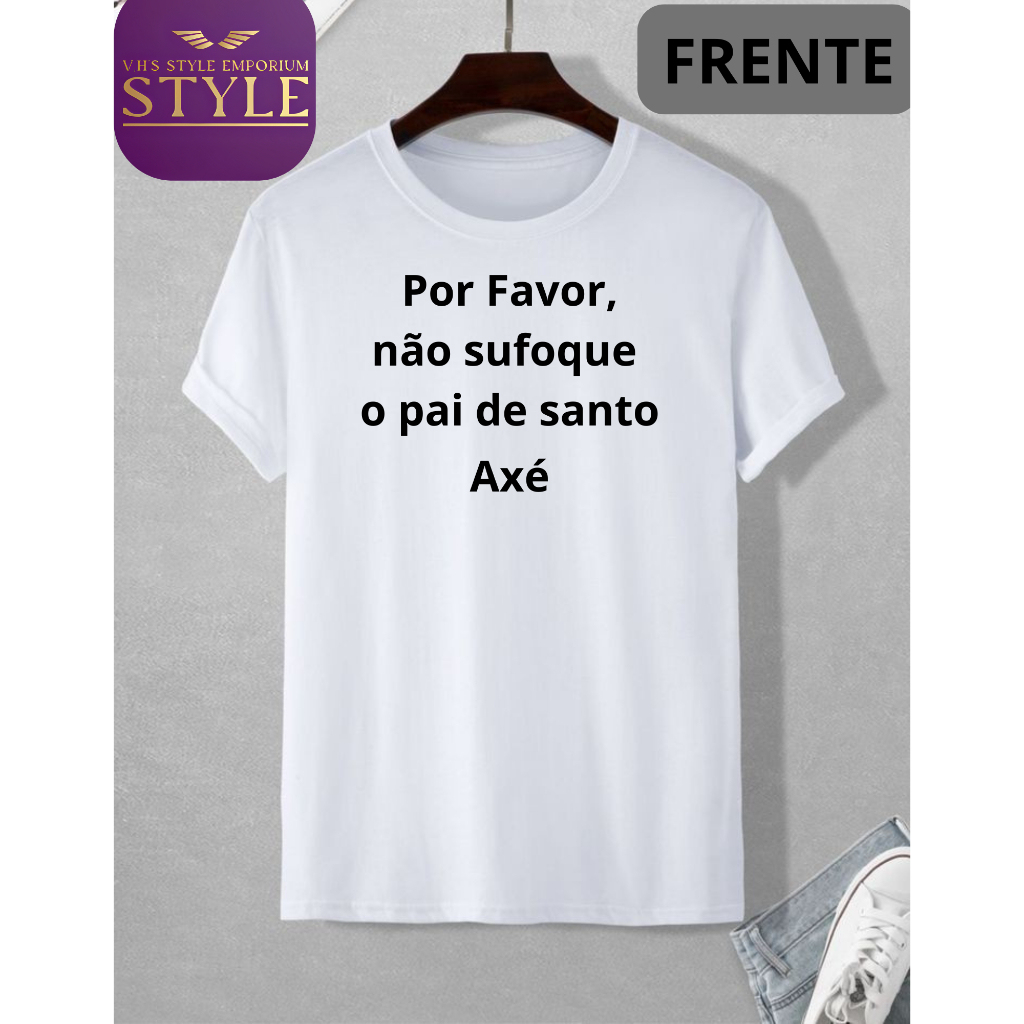 👕 Camiseta Pai de Santo Personalizada com nome – “Por Favor, não sufoque o pai de santo” ✨