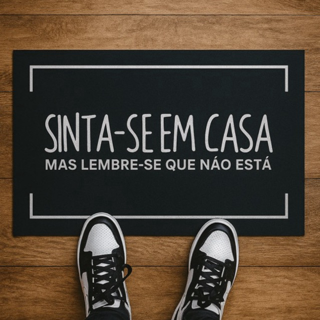 Tapete capacho para porta de entrada - Sinta-se em casa, mas lembre-se que não esta