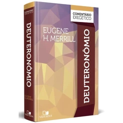 Livro Comentário Exegético Deuteronômio Eugene H Merrill