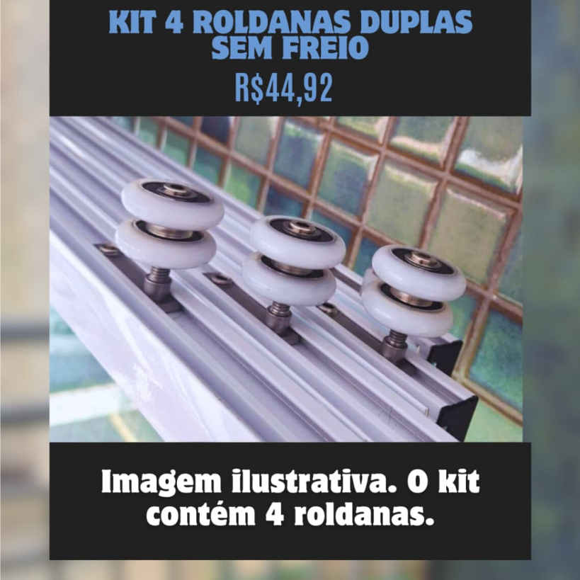 KIT 4 Roldanas Duplas sem Freio p/ Sacada –Troque Você Mesmo!