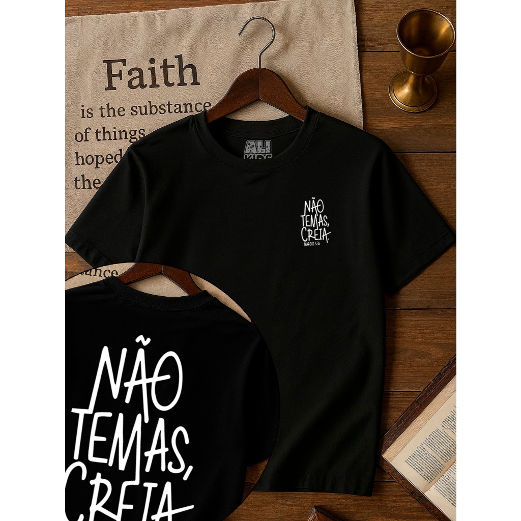 Camiseta Não temas, Creia 100 Algodão Gospel Unissex 2 ao 16 anos Juvenil e Infantil