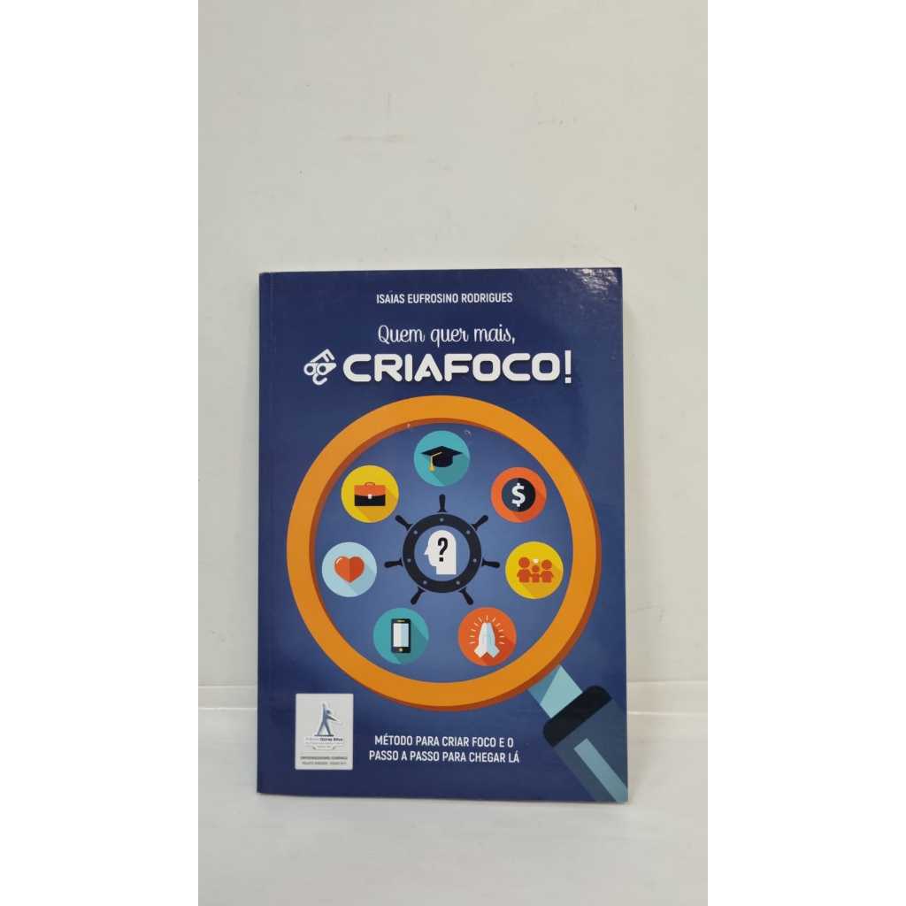 Livro  Quem Quer Mais, Criafoco! Isaias Eufrosino Rodrigues Editora Open Place A4883