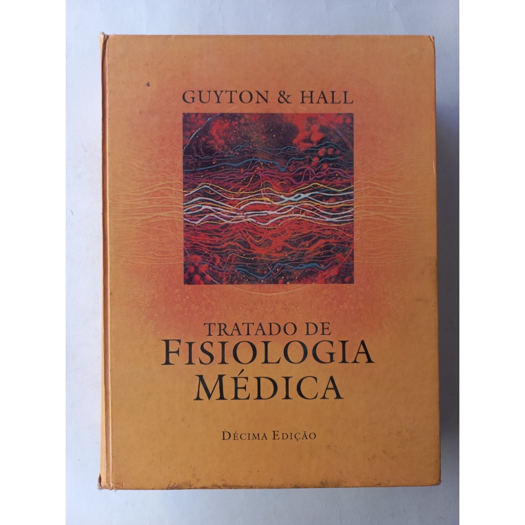 Livro: Tratado de Fisiologia Medica 10° Edição - Guyton e Hall