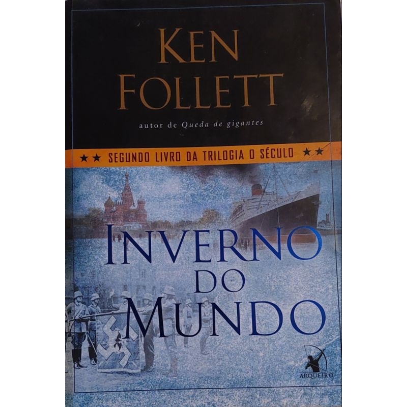 Livro INVERNO DO MUNDO - Segundo livro da série O SÉCULO, Ken Follett