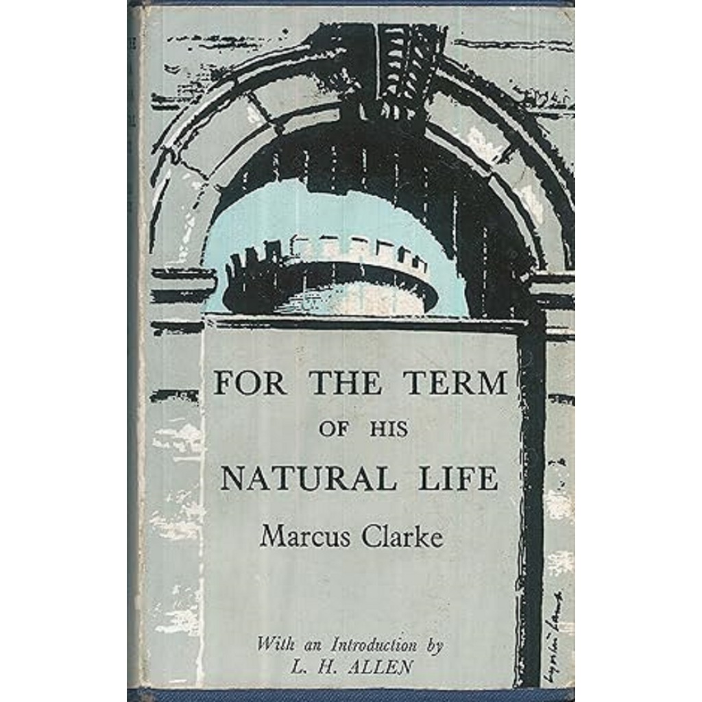 For the Term of His Natural Life - Marcus Clarke (capa Dura)