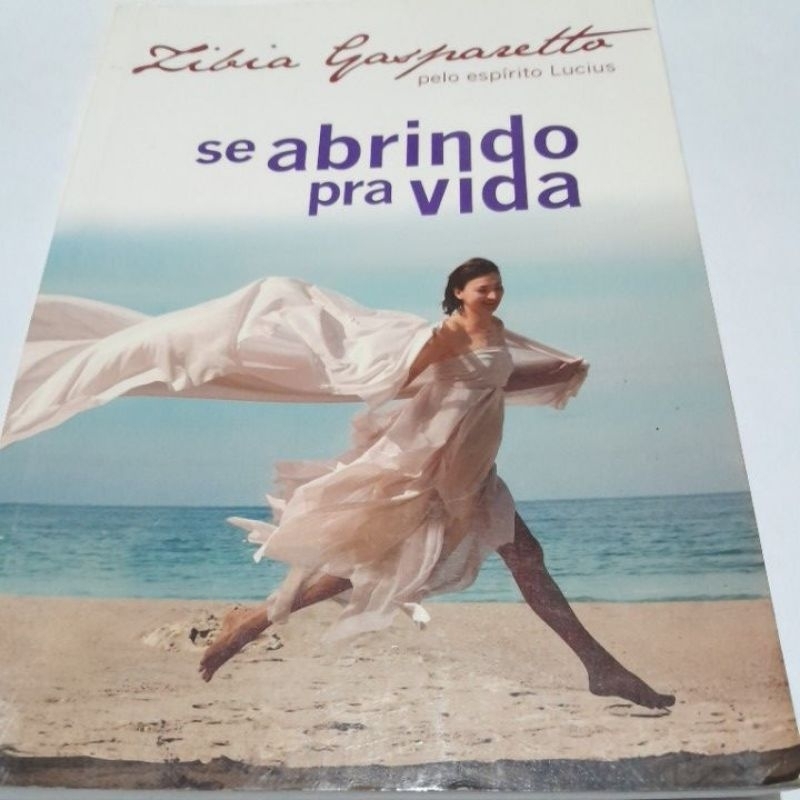 Livro: Se Abrindo pra vida / Líbia Gasparetto pelo Espírito Lucius  .