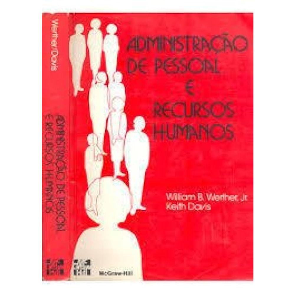 Administração de Pessoal e Recursos Humanos - William Werther; Keith Davis