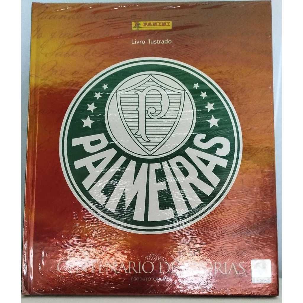 LIVRO ILUSTRADO CENTENÁRIO DE GLÓRIAS PROUTO OFICIAL - PALMEIRAS