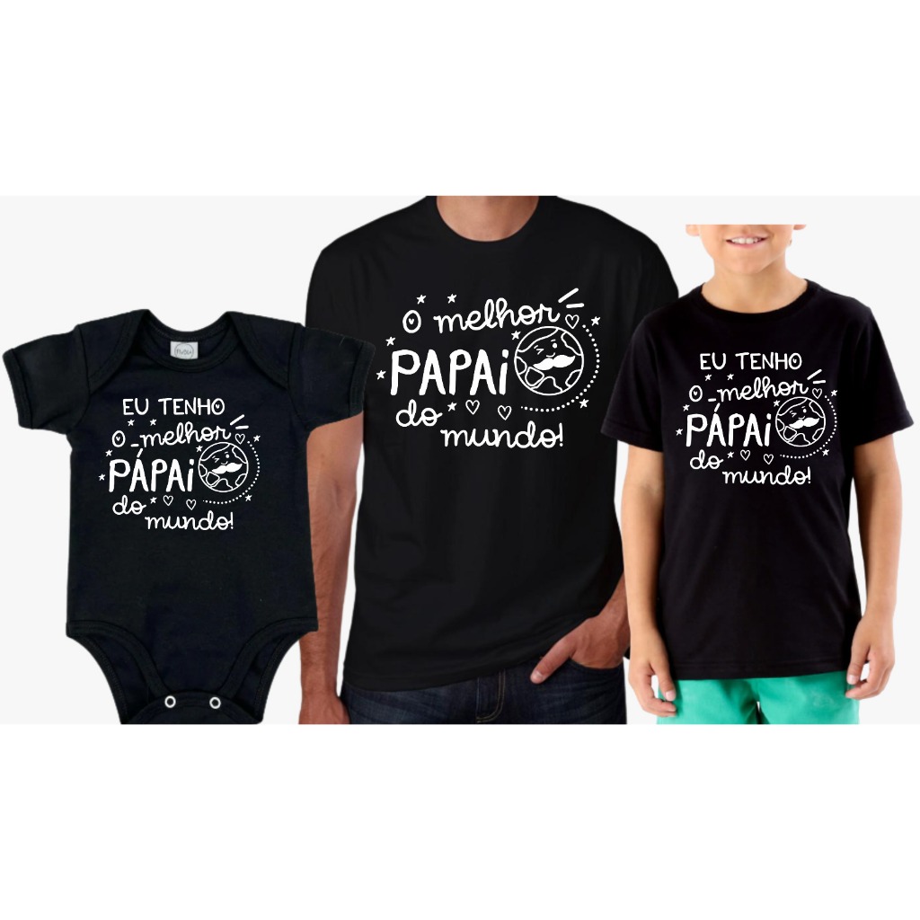 Kit Camisetas Pai e Filhos Melhor Pai do Mundo Eu Tenho o Melhor Pai do Mundo Tal Pai Tal Filhos PRETO