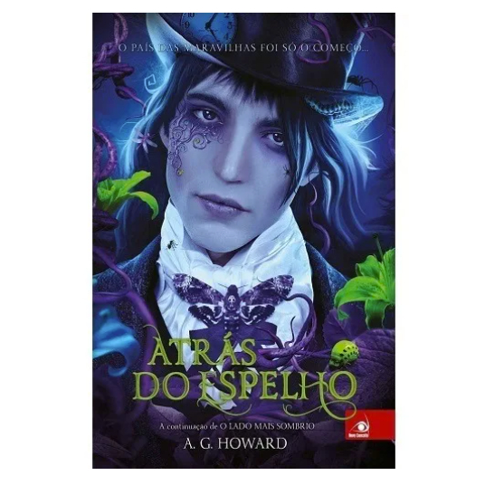 Detalhes do O Lado Mais Sombrio -  A. G. Howard(ESCOLHA - O Lado mais sombrio, Atrás do espelho, qualquer outro lugar, sussurros...)