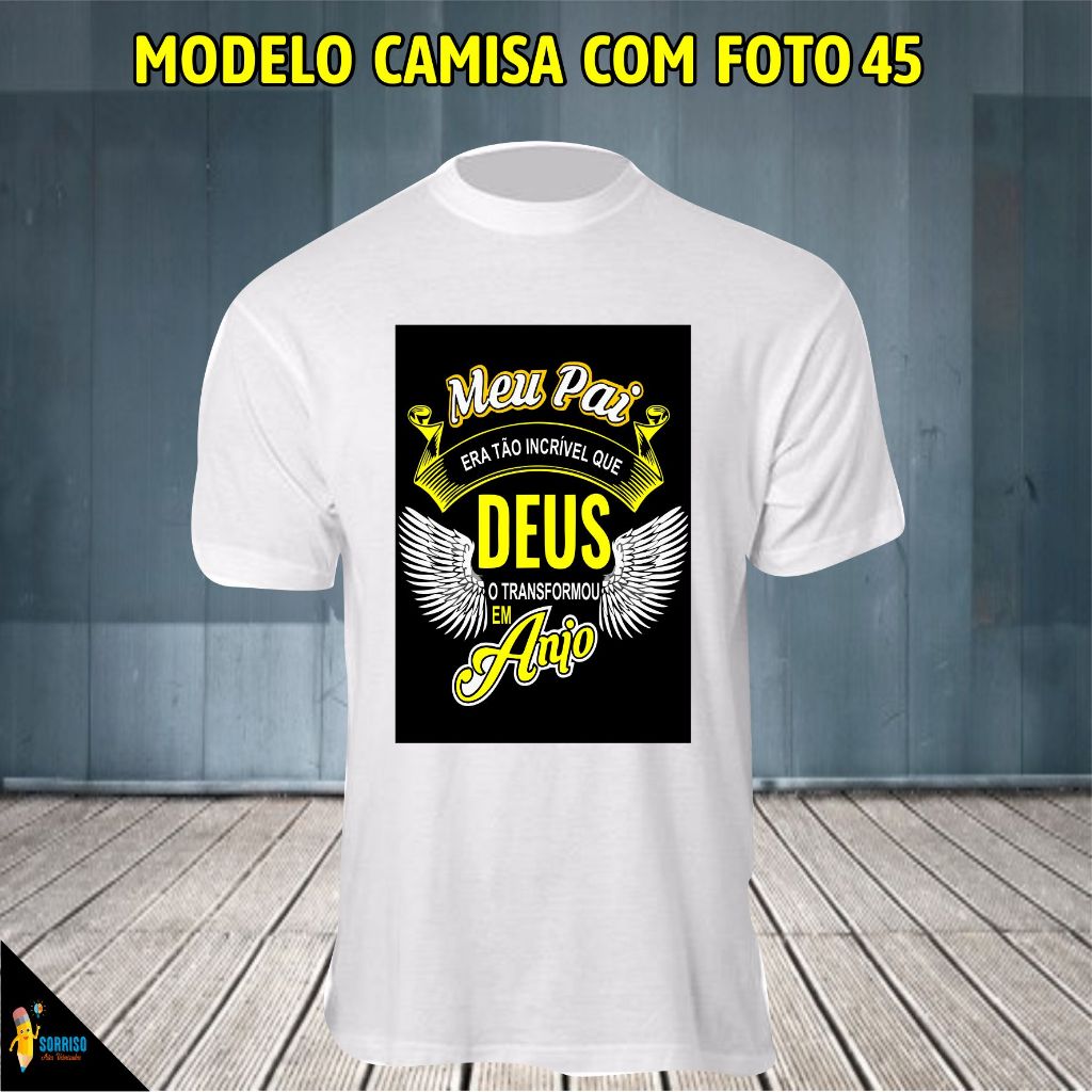 CAMISETA OU PLUS SIZE UNISSEX FELIZ DIA DOS PAIS MEU PAI ERA TÃO INCRÍVEL QUE DEUS O TRANSFORMOU EM ANJO R7248