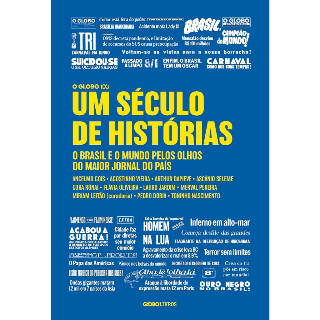 Um Século de Histórias: O Brasil e o Mundo Pelos Olhos do Maior Jornal do País