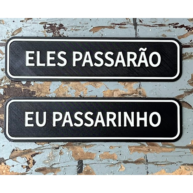 Placa decorativa Eles passarão Eu passarinho - quadro impresso em 3D