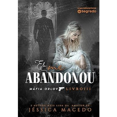 Ele me abandonou (Máfia Orlov Livro 3)