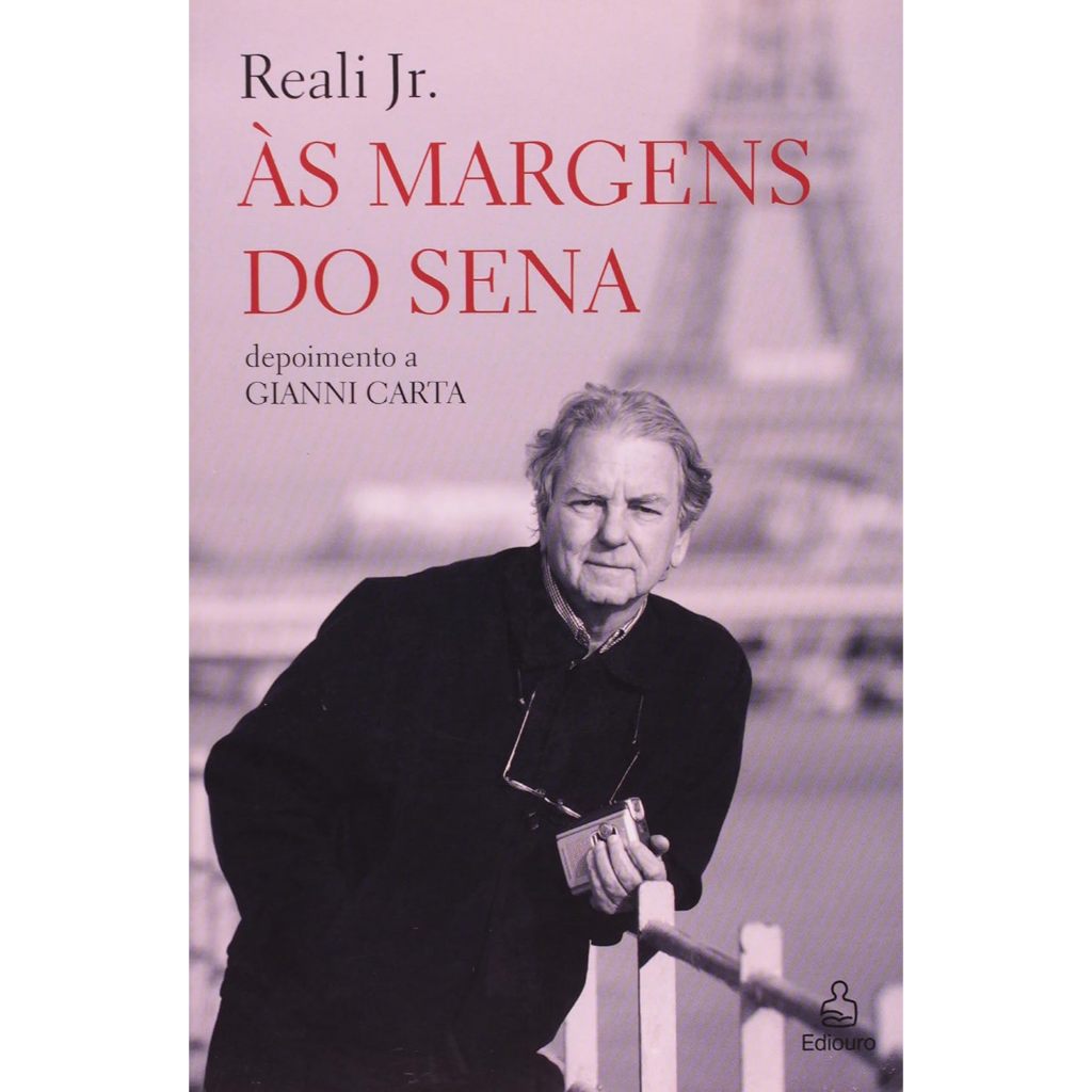 Às Margens do Sena / Reali Jr. - depoimento a Gianni Carta