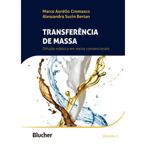 Transferência de Massa: Difusão Mássica em Meios Convencionais (Volume 1)