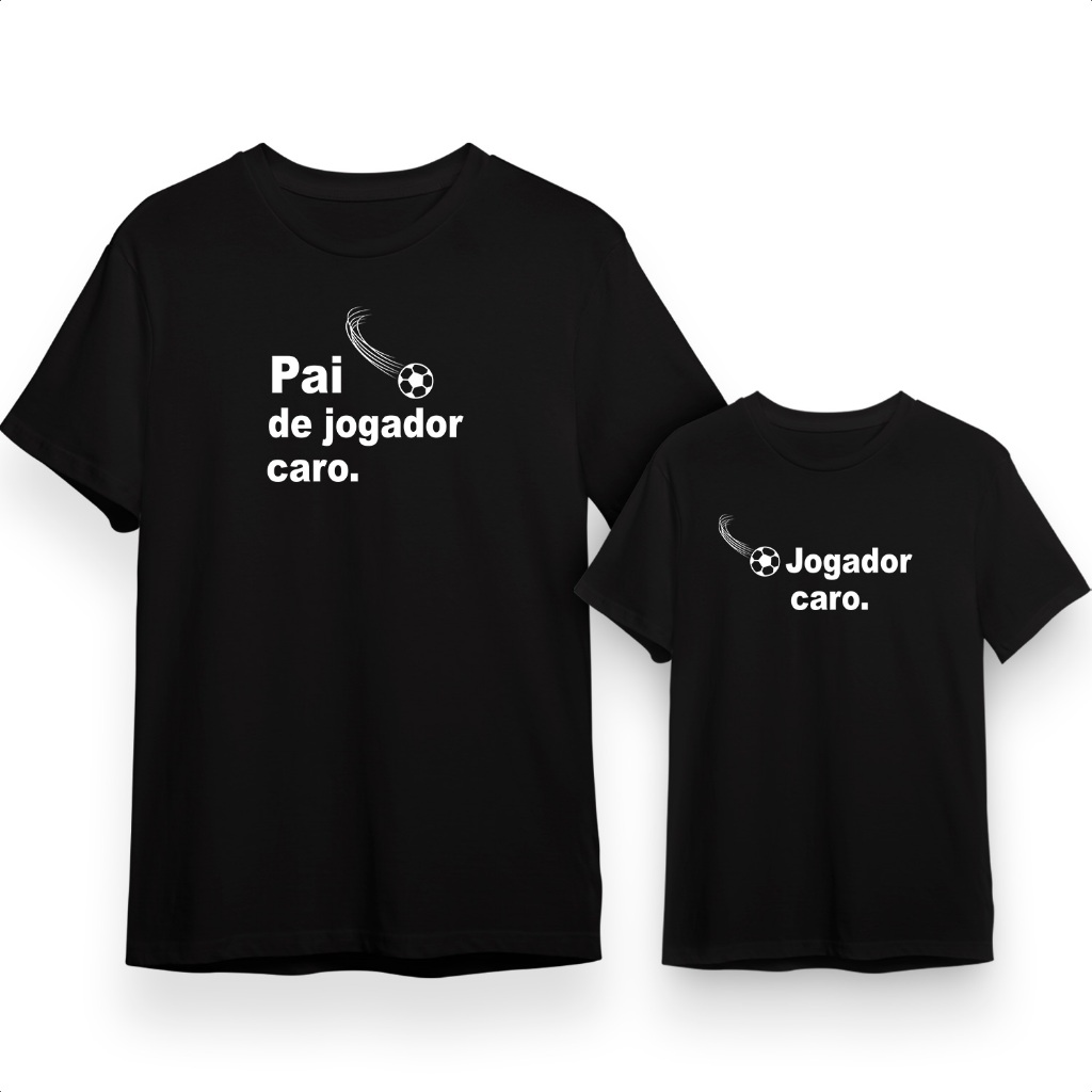 Kit 2 Camisetas Pai de Jogador Caro/Jogador Caro/ Kit Pai e Filho