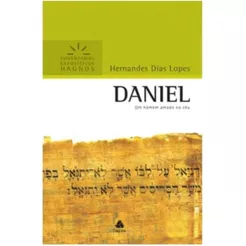 Daniel - Comentários Expositivos Hagnos | Hernandes Dias Lopes | Hagnos