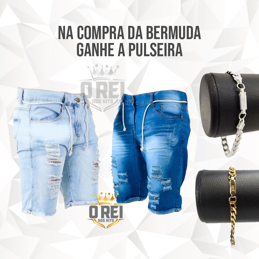 Kit Masculino 1 Bermuda Jeans Rasgada + 1 Pulseira Dourada ou Pulseira Masculina Prata