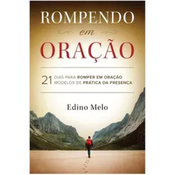 Livro 21 Dias Rompendo Em Oração - Edino Melo