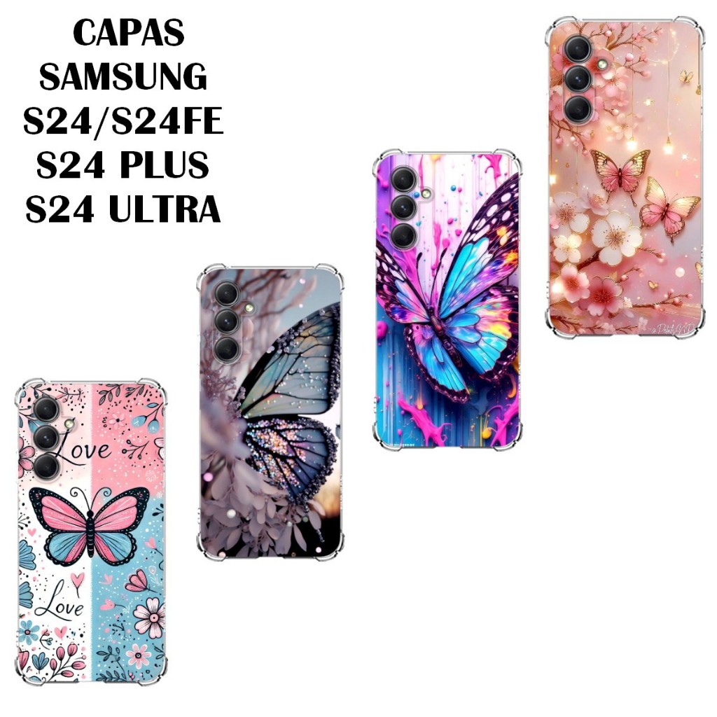 CAPA CAPINHA SAMSUNG S24, S24 FE, S24 PLUS E S24 ULTRA TPU DESENHOS VARIADOS CAPINHA CASE BORBOLETAS