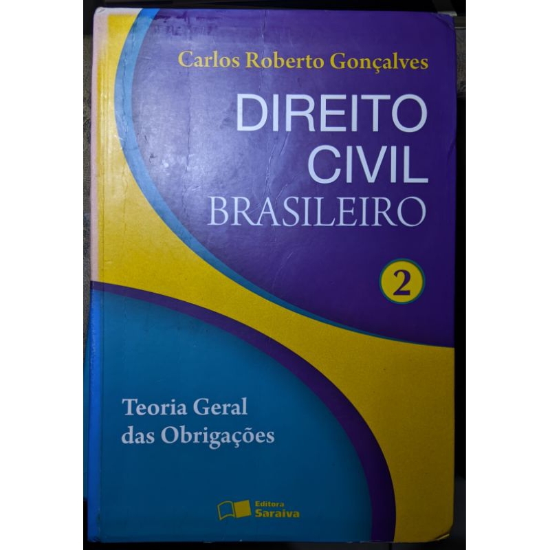Direito Civil Brasileiro – Carlos Roberto Gonçalves – Volumes 2, 3 e 4 – Saraiva | Concurso | Direito | OAB