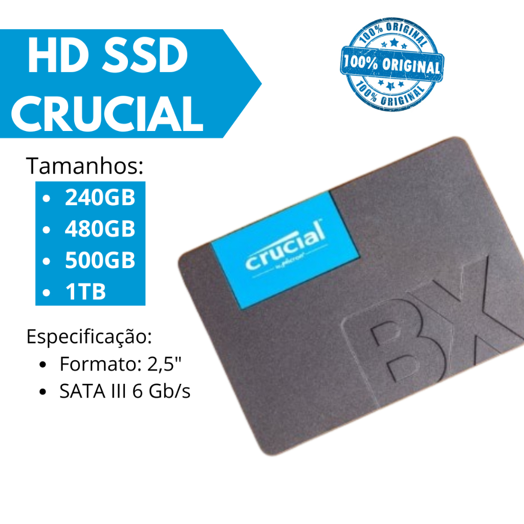 Hd Ssd 240GB / 500GB / 1TB Crucial BX500 2.5'' SATA III 6Gb/s L=540 MB/s e G=500 MB/s