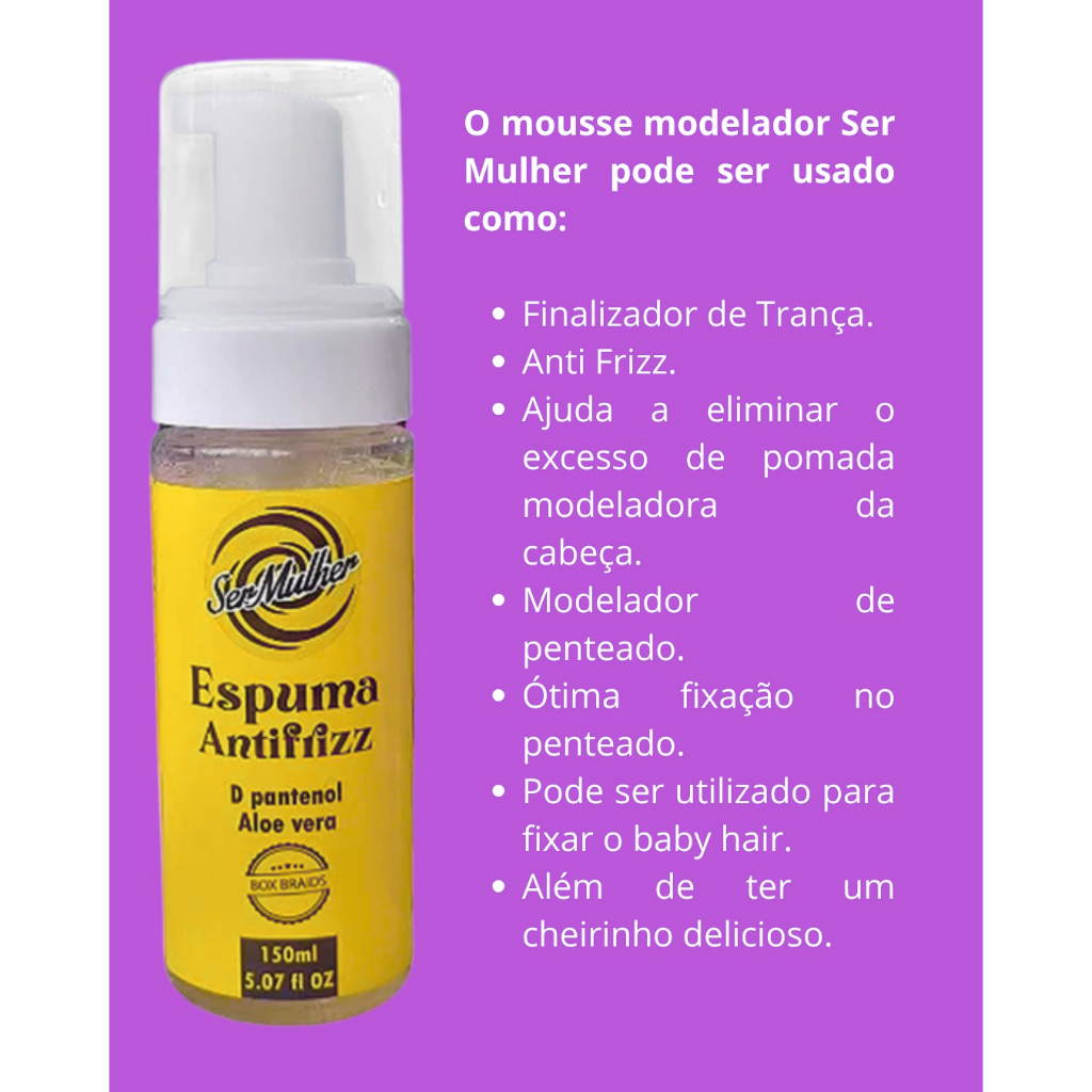 ESPUMA ANTI FRIZZ SER MULHER FIBRAS , MUSSE PARA TRANÇAS , MUSSE PARA PENTADOS em Oferta na Shopee