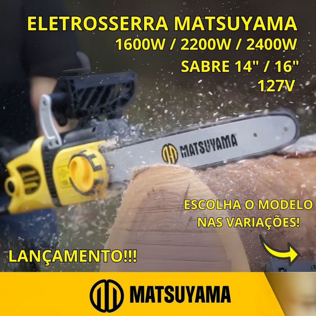 Motosserra Elétrica 1600w/2200w/2400W 127v Matsuyama Soft Start Sabre 14"/16" Corte Preciso
