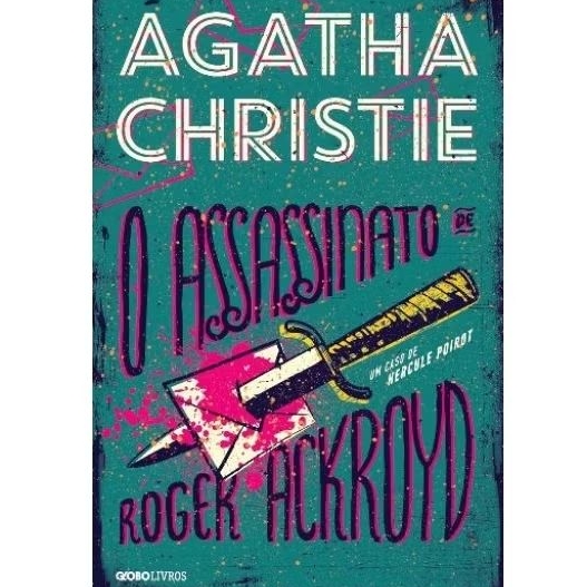 O assassinato de Roger Ackroyd - Agatha Christie.