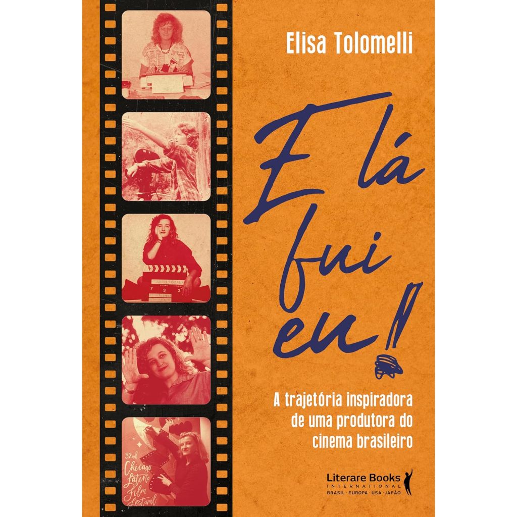 Lá Fui Eu Cinema Elisa Tolomelli Produtora Central Brasil Cidade Deus EH Filmes Bastidores Sonhos