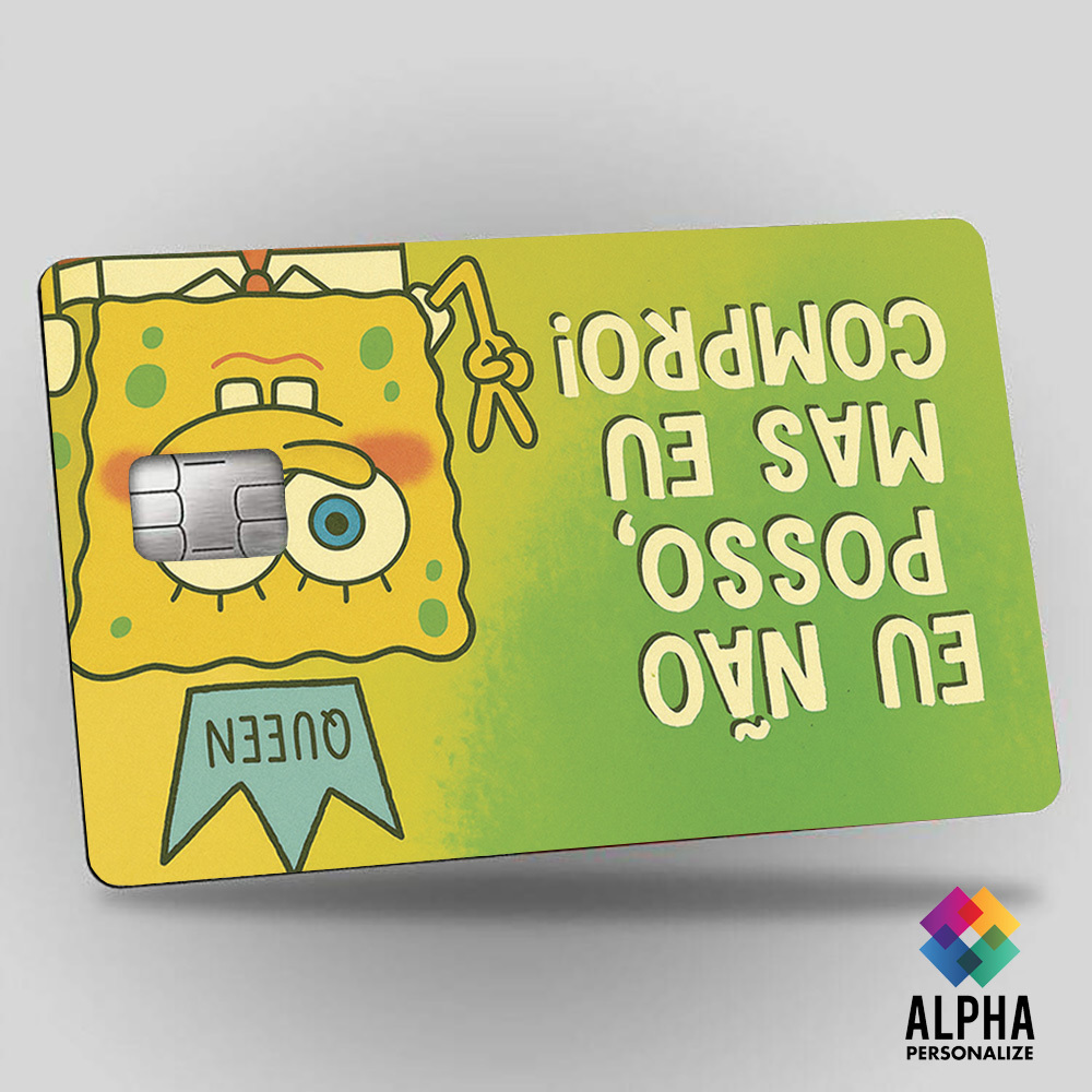 Adesivo Cartão Bob Esponja Queen "Não Posso, Mas Eu Compro"