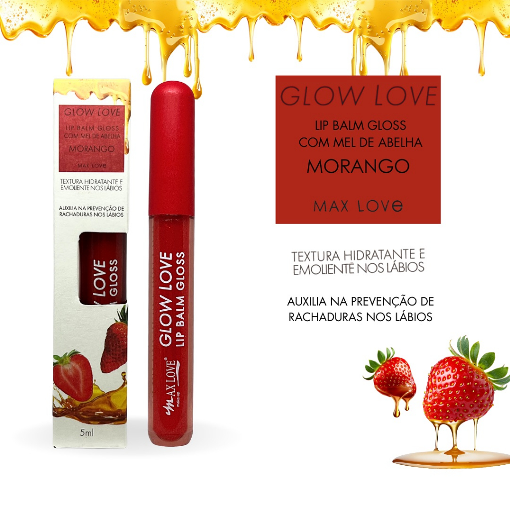 Max Love Glow Love Lip Balm Gloss com Mel de Abelha – Morango 418