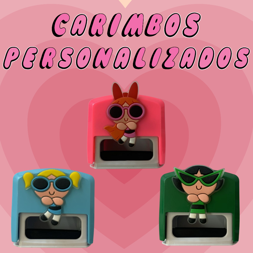 CARIMBO PERSONALIZADO MENINAS SUPER PODEROSAS NYKON 302 ESTOJO FEMININO ESCOLAR ESCRITORIO PAPELARIA ENFERMAGEM