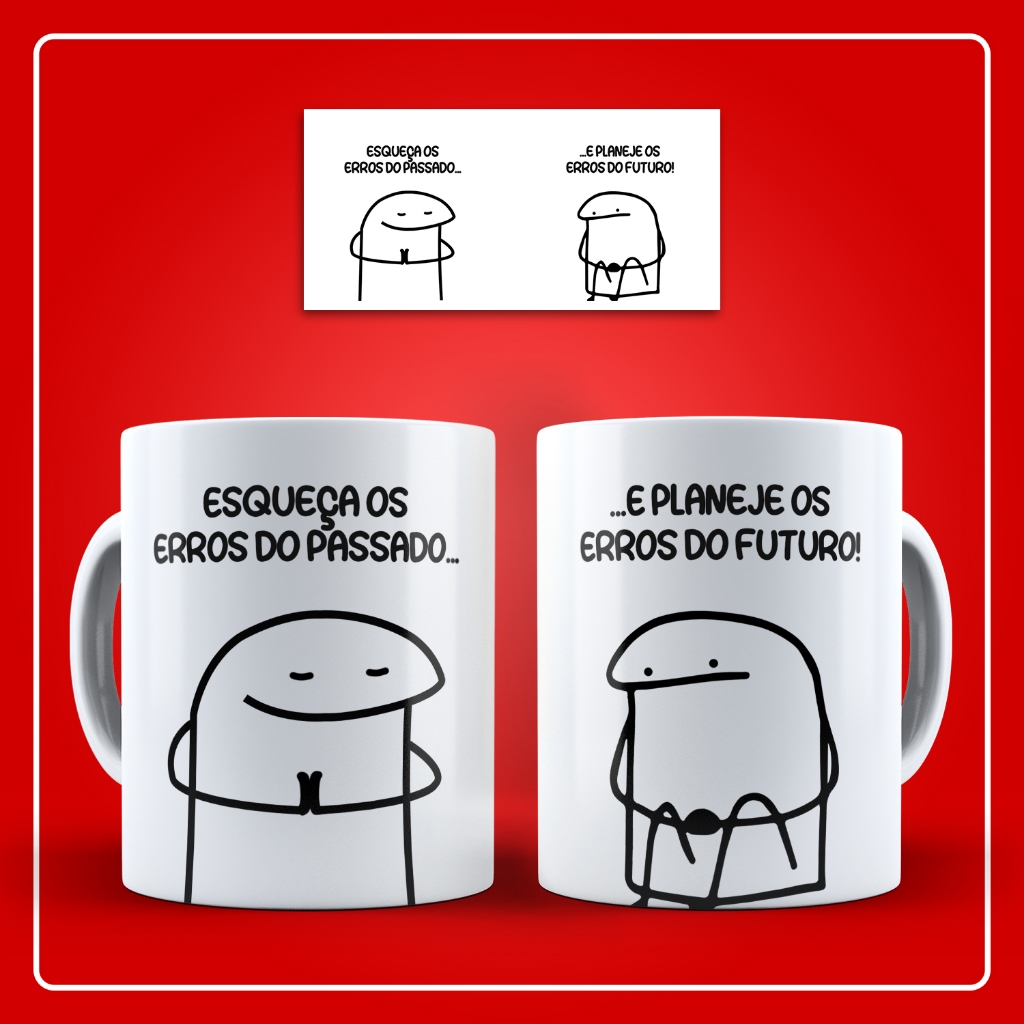 Caneca de Cerâmica (LIVE) / Flork / Frases - Esqueça os erros do passado, e planeje os erros do futuro