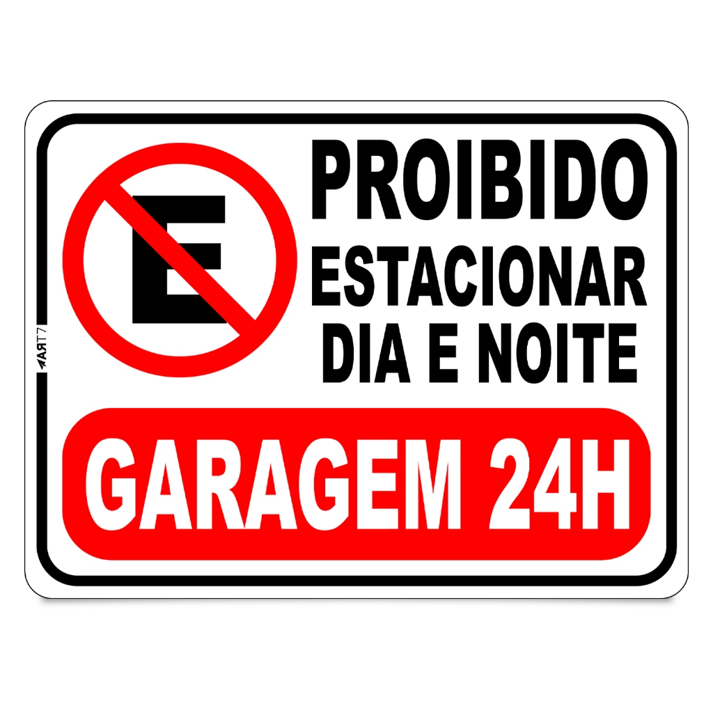 Placa de Sinalização Proibido Estacionar Garagem Portão 24 Horas Dupla Face