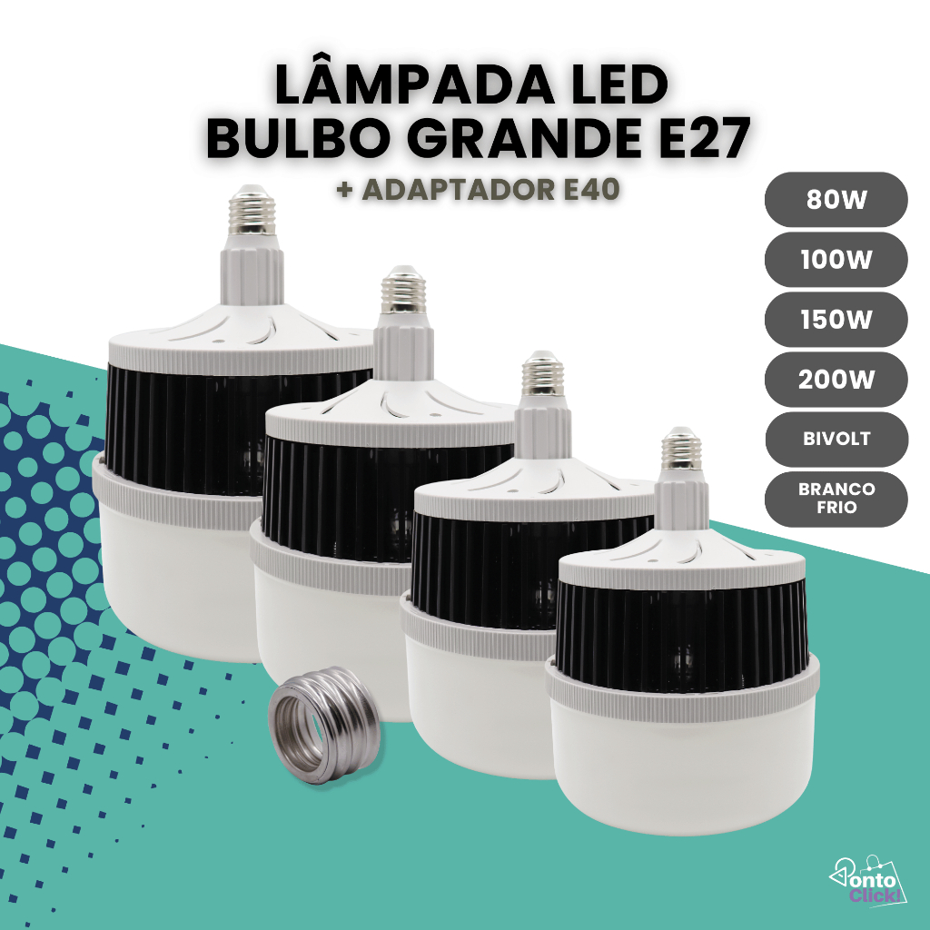 Lâmpada Led Bulbo 80w, 100w,150w e 200w Soquete E27 E40 Alta Potência Branco Frio Bivolt 110v|220v