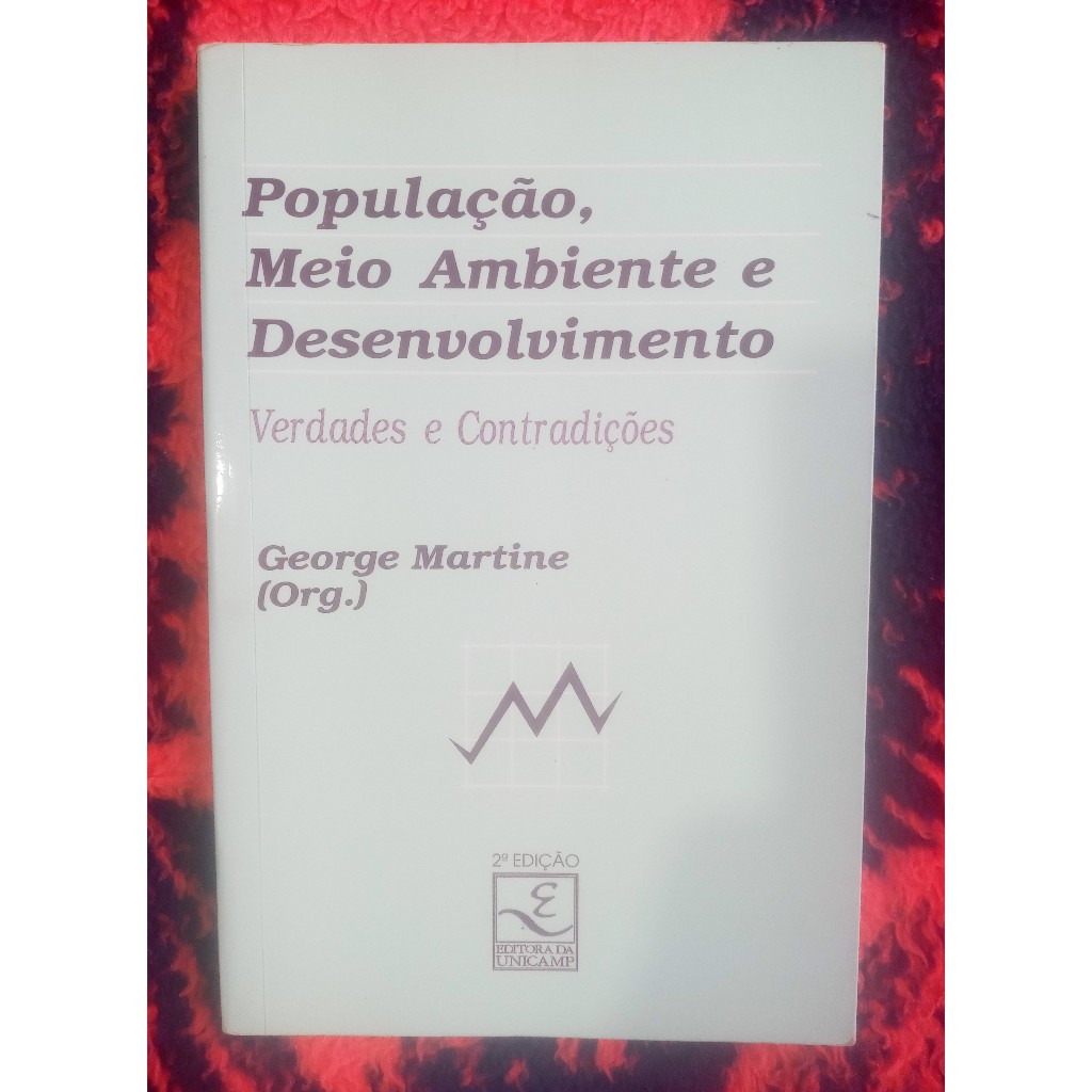 Livro - População, Meio Ambiente e Desenvolvimento (George Martine (Org.))